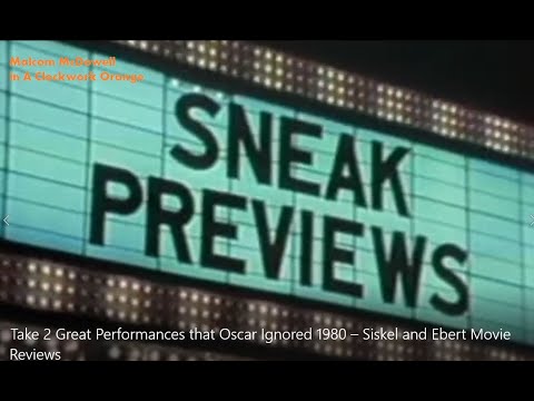 Siskel & Ebert excerpt on Malcolm McDowell in A Clockwork Orange 1980