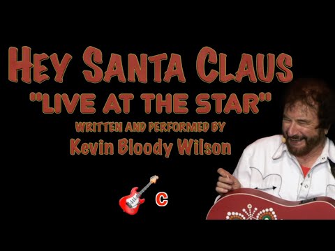 KEVIN BLOODY WILSON - Hey Santa Claus