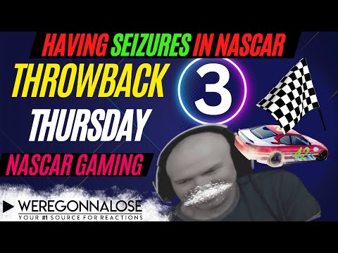 Having Seizures During a Nascar Game Online | Throwback Thursday EP 3