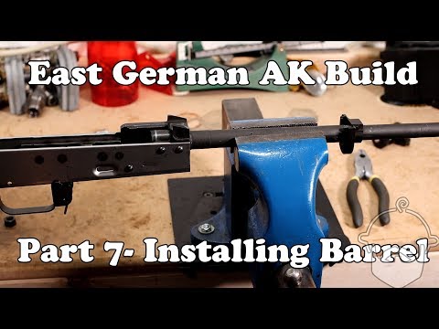 AK Build- Part 7- Installing Barrel