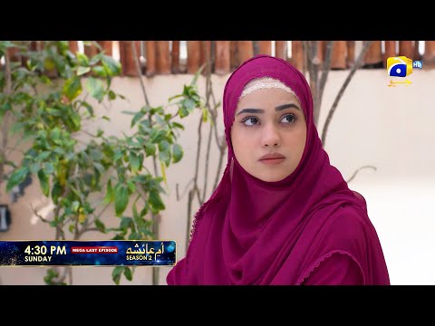 Umm-e-Ayesha S-2  Mega Last Episode Promo | Sunday at 4:30 PM | Har Pal Geo