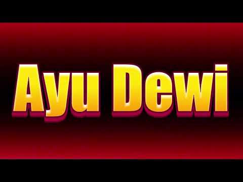 How to pronounce Ayu Dewi?(SORT OF CORRRECTLY...)