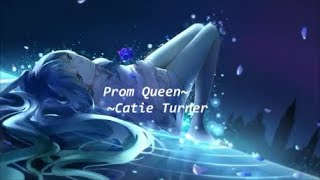 Prom Queen~Catie Turner~【Lyrics】 ☁️