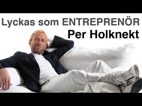 Per Holknekt - Lyckas som Entreprenör