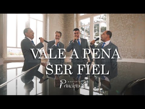 Vale a Pena Ser Fiel - Quarteto Principius