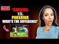 Chasing Vs. Pursuing: What's the Difference?