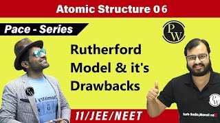 Atomic Structure 06 | Rutherford Model and its Drawbacks | Class 11 | JEE | NEET | PACE SERIES