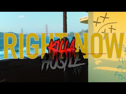 Killa hustle - Right Now | Music Video
