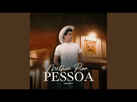 Melhor Pior Pessoa - Hebertt