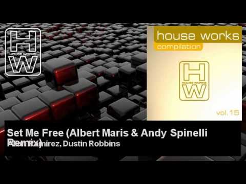 Allan Ramirez, Dustin Robbins - Set Me Free - Albert Maris & Andy Spinelli Remix