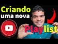 COMO CRIAR UMA NOVA PLAYLIST DE YOUTUBE EM 4 MINUTOS