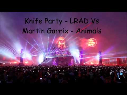 Knife Party - LRAD Vs Martin Garrix - Animals