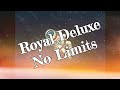 Royal Deluxe - No Limits