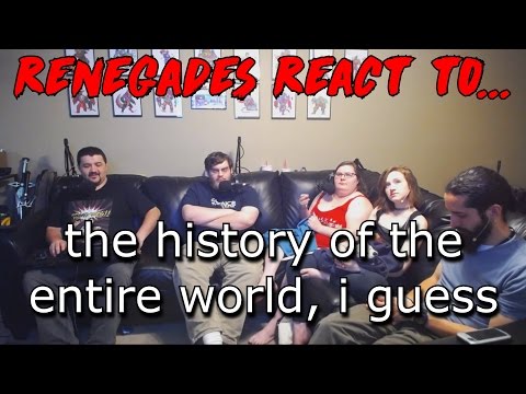 Renegades React to... @billwurtz - the history of the entire world, i guess