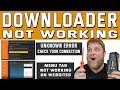 Downloader Not Working? | Unknown Error or Menu Tab Not Opening.... All Problems Solved! Downloader Not Working? | Unknown Error or Menu Tab Not Opening.... All Problems Solved!