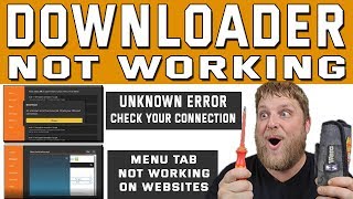Downloader Not Working?  |  Unknown Error or Menu Tab Not Opening.... All Problems Solved!