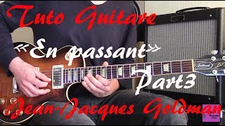 Tuto guitare - En Passant Solos Part3 - Jean-Jacques Goldman +TAB