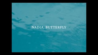 Nadia, Butterfly (2020) Video