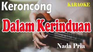 Download lagu DALAM KERINDUAN KERONCONG ll KARAOKE KERONCONG ll THE MERCYS ll NADA PRIA C=DO mp3
