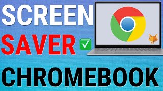 How To Set Up A ScreenSaver On Chromebook