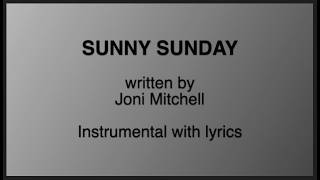Sunny Sunday - Joni Mitchell [instrumental karaoke with lyrics]