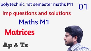 matrices||polytechnic mathsM1||1st semeseter||ap&ts||imp questions||part01||@naveenreddymath