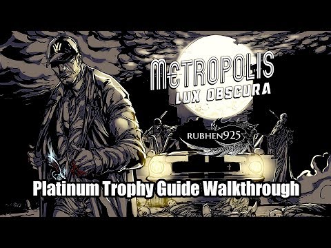 Metropolis: Lux Obscura (PS4) - Platinum Trophy Guide Walkthrough (3-4 hours Easy Platinum!)
