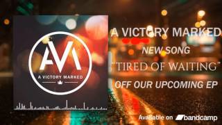A Victory Marked "Tired Of Waiting"