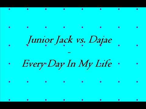 Junior Jack vs. Dajae - Every Day In My Life