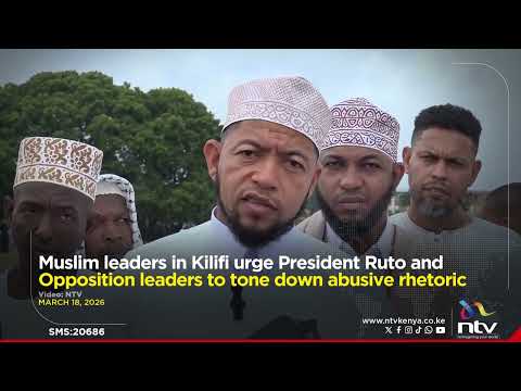 Muslim leaders in Kilifi urge President Ruto and Opposition leaders to tone down abusive rhetoric