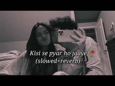 Kisi Se Pyar Ho Jaye (slowed+reverb)