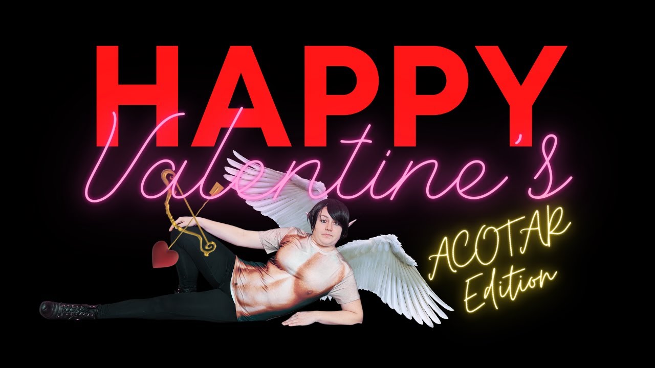 Happy Valentine's Day - ACOTAR Edition