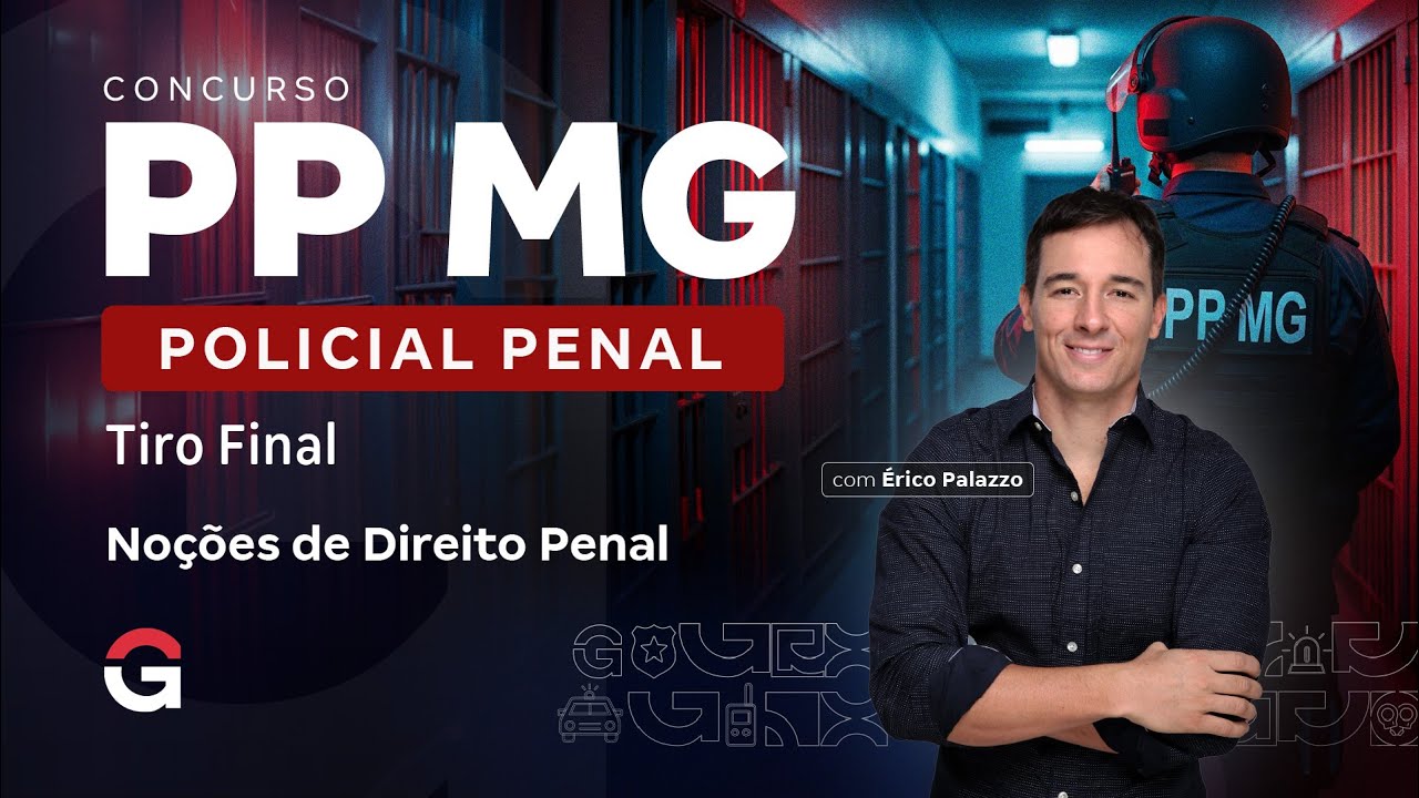 Concurso Polícia Penal MG: Tiro Final | Noções de Direito Penal com Érico Palazzo