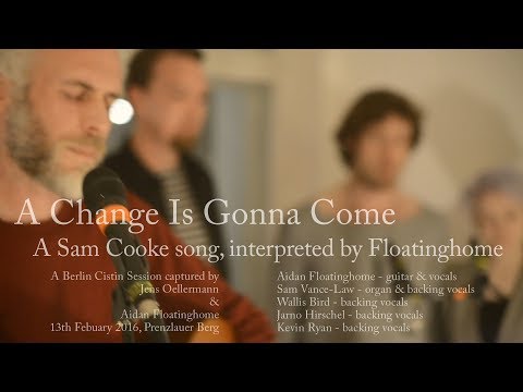 Floatinghome - A Change is Gonna Come