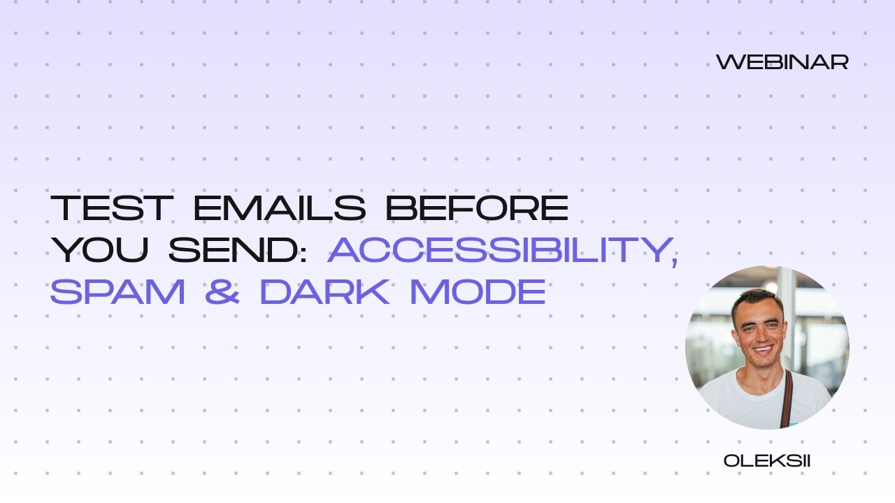 Test emails before you send: Accessibility, spam & dark mode