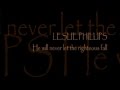 Leslie Phillips - Psalm 55 (He will never let the righteous fall)
