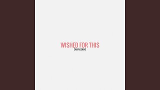 Wished for This