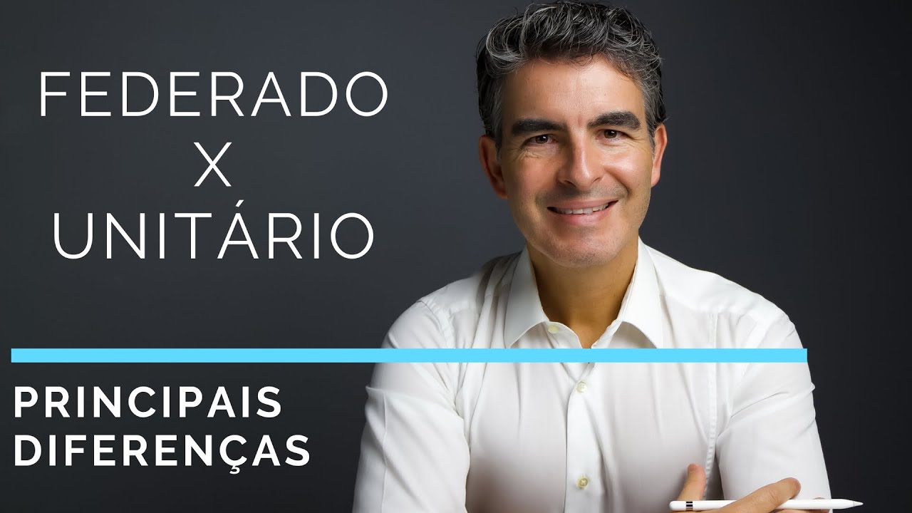 Estado FEDERADO x UNITÁRIO entenda as DIFERENÇAS