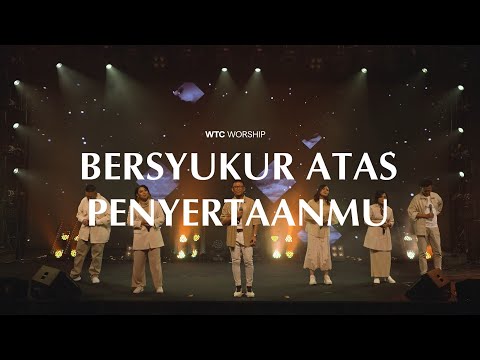 Bersyukur Atas PenyertaanMu | WTC Worship | Victory 2022 #WorldTransformationChurch