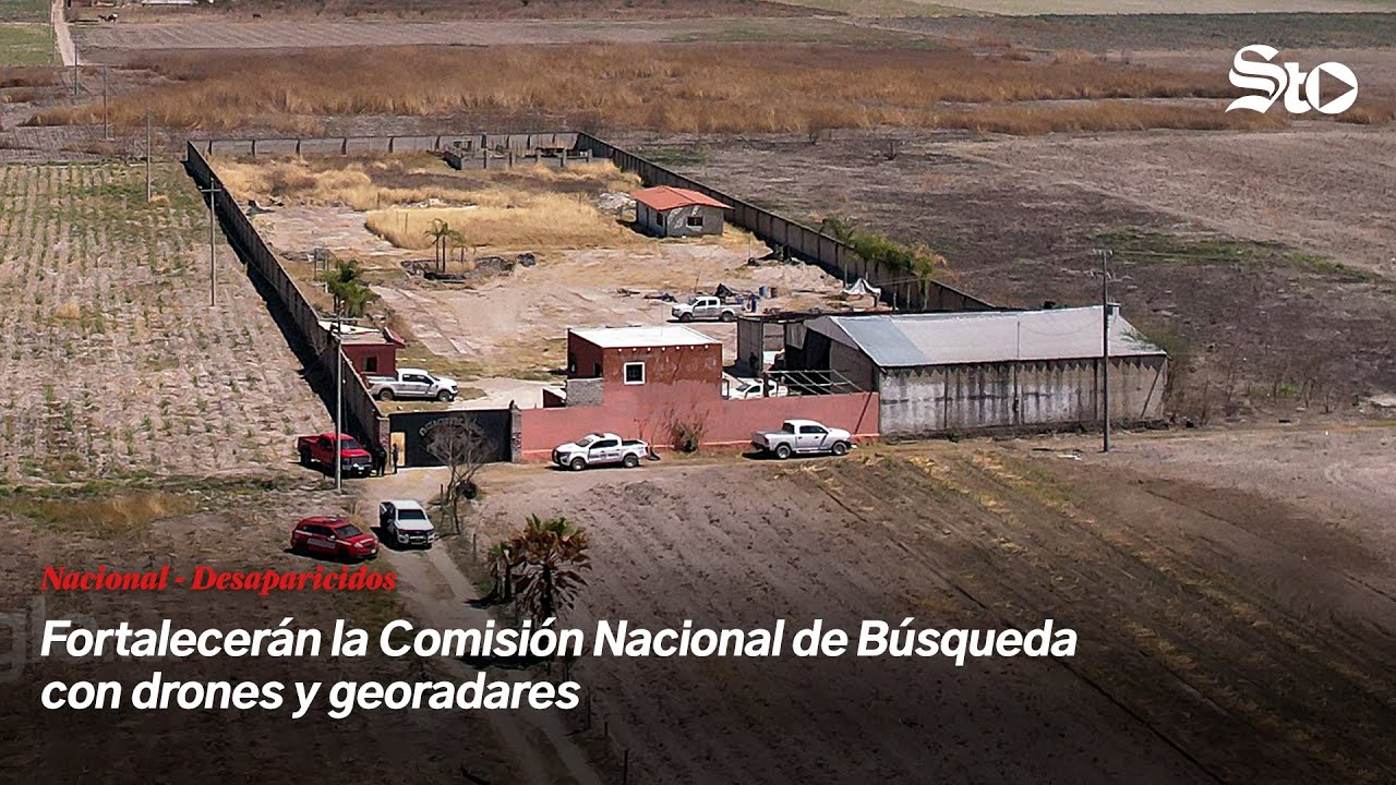 Fortalecerán la Comisión Nacional de Búsqueda con drones y georadares