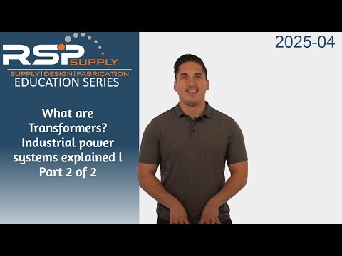 What Are Transformers? Industrial Power Systems Explained | Part 2 of 2 