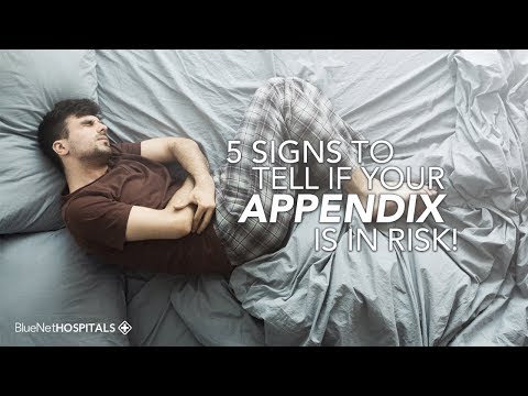 Appendicitis: 5 Signs to tell if your Appendix is in risk!