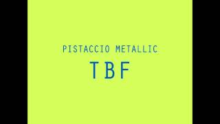 TBF   Pistaccio Metallic (Full album)