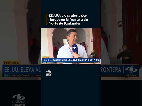 EE. UU. lanzó una nueva advertencia por la situación de seguridad en Norte de Santander