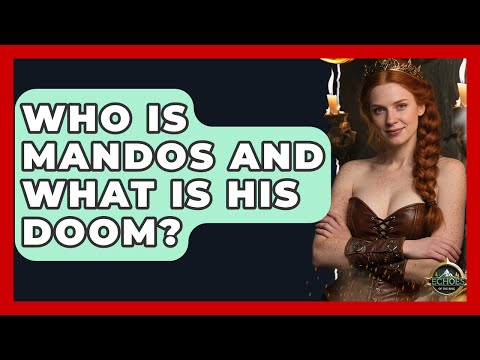 Who Is Mandos And What Is His Doom? - Echoes Of The Ring