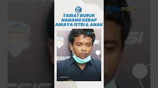Kelakuan Buruk Nanang Pelaku Pembunuhan Siswi SMP Terungkap, Ternyata Kerap Aniaya Istri dan Anaknya