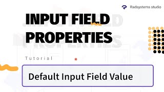 Setting Default Input Field Value in Input Field Properties | RadSystems Studio