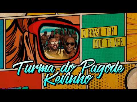 Turma do Pagode - O Brasil Tem Que Te Ver feat. MC Kevinho