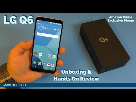 LG Q6 Unboxing & Hands On Review (Amazon Prime Phone)