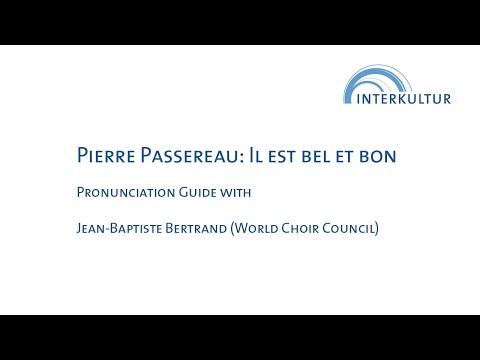 Pierre Passereau: Il est bel et bon - Pronunciation Guide with Jean-Baptiste Bertrand